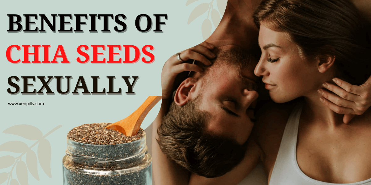 Benefits of Chia Seeds Sexually