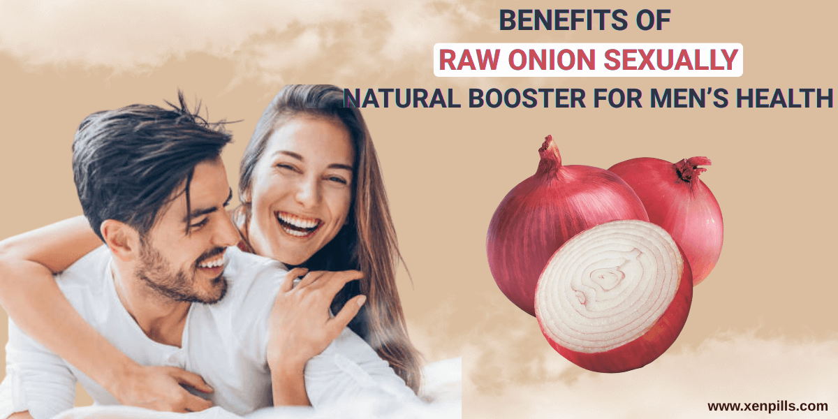 Benefits of Raw Onion Sexually