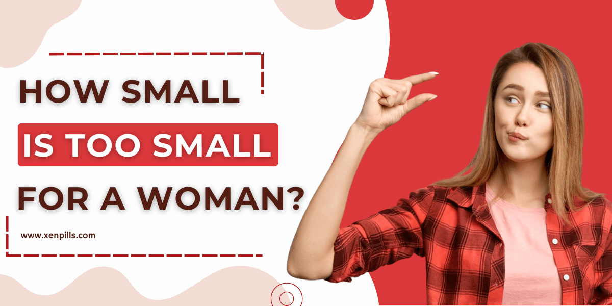 How Small Is Too Small For A Woman